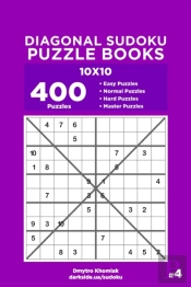 Diagonal Sudoku Puzzle Books - 400 Easy To Master Puzzles 10x10 (Volume 4)