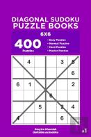 Diagonal Sudoku Puzzle Books - 400 Easy To Master Puzzles 6x6 (Volume 1)