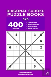Diagonal Sudoku Puzzle Books - 400 Easy To Master Puzzles 6x6 (Volume 1)
