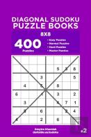 Diagonal Sudoku Puzzle Books - 400 Easy To Master Puzzles 8x8 (Volume 2)