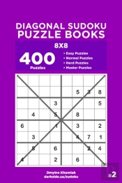 Diagonal Sudoku Puzzle Books - 400 Easy To Master Puzzles 8x8 (Volume 2)