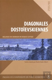 Diagonales Dostoievskiennes. Mélanges En Hommage Au Professeur Jacques Catteau
