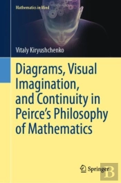 Diagrams, Visual Imagination, And Continuity In Peirce'S Philosophy Of Mathematics