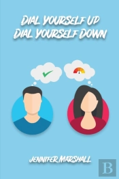 Dial Yourself Up Dial Yourself Down