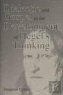 Dialectic And Gospel In The Development Of Hegel'S Thinking