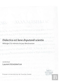 Bertrand.pt - Dialectica Est Bene Disputandi Scientia : Mélanges À La Mémoire De Jean Werckmeister