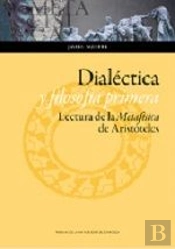 Dialéctica Y Filosofía Primera. Lectura De La Metafísica De Aristóteles