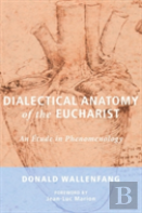 Dialectical Anatomy Of The Eucharist