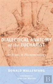 Dialectical Anatomy Of The Eucharist