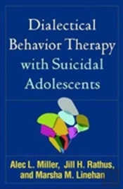 Dialectical Behavior Therapy With Suicidal Adolescents