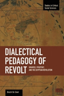 Bertrand.pt - Dialectical Pedagogy Of Revolt, A: Gramsci, Vygotsky, And The Egyptian Revolution