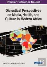Dialectical Perspectives On Media, Health, And Culture In Modern Africa
