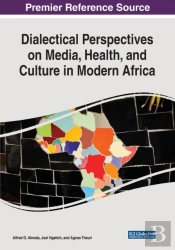Dialectical Perspectives On Media, Health, And Culture In Modern Africa