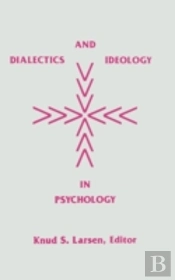 Dialectics And Ideology In Psychology