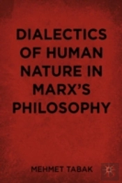 Dialectics Of Human Nature In Marx'S Philosophy