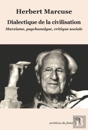 Dialectique De La Civilisation : Marxisme, Psychanalyse, Critique Sociale