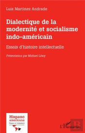 Dialectique De La Modernite Et Socialisme Indo-Americain - Essais D'Histoire Intellectuelle