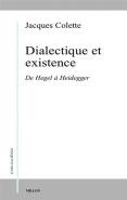 Dialectique Et Existence - De Hegel A Heidegger