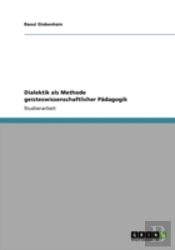 Dialektik Als Methode Geisteswissenschaftlicher Padagogik