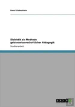 Bertrand.pt - Dialektik Als Methode Geisteswissenschaftlicher Padagogik