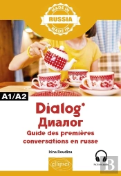 Dialog : Guide Des Premières Conversations En Russe