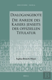 Dialogangebote. Die Anrede Des Kaisers Jenseits Der Offiziellen Titulatur