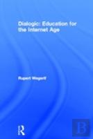 Dialogic: Education For The Internet Age