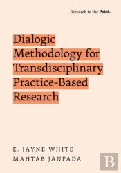 Dialogic Methodology For Transdisciplinary Practice-Based Research