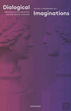 Bertrand.pt - Dialogical Imaginations Â€“ Aisthesis As Social Perception And New Ideas Of Humanism