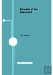 Dialogics Of The Oppressed