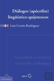 Diálogos (Apócrifos) Lingüístico-Quijotescos