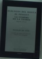Diálogos Del Idiota ; El Posset ; La Cumbre De La Teoría