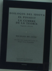 Diálogos Del Idiota ; El Posset ; La Cumbre De La Teoría