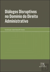 Diálogos Disruptivos no Domínio do Direito Administrativo