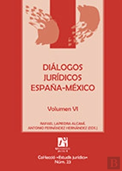 Bertrand.pt - Diálogos Jurídicos España-México. Volumen Vi