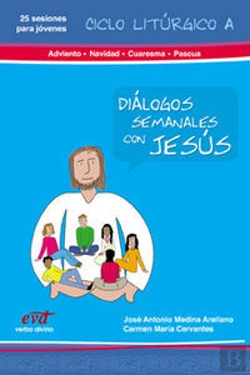 Bertrand.pt - Diálogos Semanales Con Jesus. Ciclo A: Adviento, Navidad, Cuaresma, Pascua