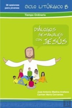 Bertrand.pt - Diálogos Semanales Con Jesús Ciclo B: Tiempo Ordinario
