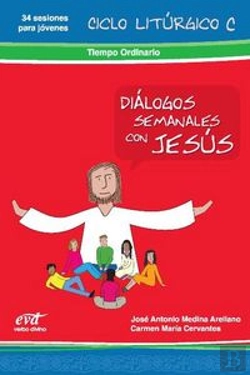 Bertrand.pt - Diálogos Semanales Con Jesús. Ciclo C: Tiempo Ordinario.