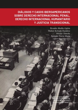Bertrand.pt - Diálogos Y Casos Iberoamericanos Sobre Derecho Internacional Penal, Derecho Internacional Humanitario Y Justicia Transicional