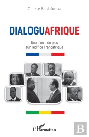 Dialoguafrique : Une Pierre De Plus Sur L'Édifice Francafrique