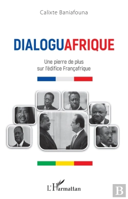 Bertrand.pt - Dialoguafrique : Une Pierre De Plus Sur L'Édifice Francafrique
