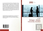 Dialogue : Alterite, Interaction, Enaction