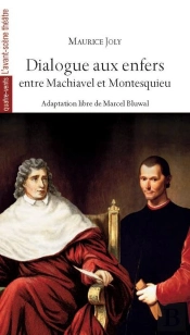 Dialogue Aux Enfers Entre Machiavel Et Montesquieu ; Adaptation Libre De Marcel Bluwal