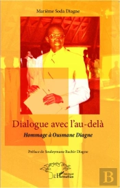 Dialogue Avec L'Au-Delà ; Hommage À Ousmane Diagne
