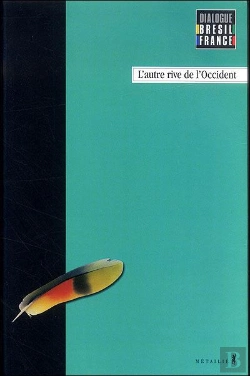 Bertrand.pt - Dialogue Brésil-France Tome 2 ; L'Autre Rive De L'Occident