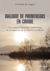 Dialogue De Promeneurs En Covidie - Une Analyse Historique, Scientifique Et Prospective De La Récente Pandémie
