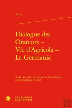 Bertrand.pt - Dialogue Des Orateurs - Vie D'Agricola - La Germanie