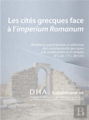 Dialogue D'Histoire Ancienne Supplement 26. Les Cites Grecques Face A  L'Imperium Romanum. Resilienc