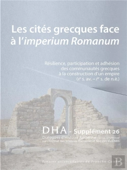 Bertrand.pt - Dialogue D'Histoire Ancienne Supplement 26. Les Cites Grecques Face A  L'Imperium Romanum. Resilienc