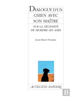 Bertrand.pt - Dialogue D'Un Chien Avec Son Maître Sur La Nécessité De Mordre Ses Amis